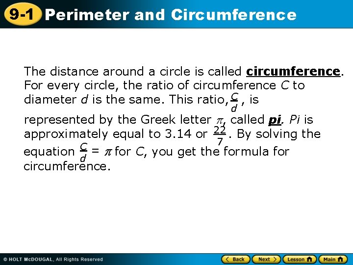 9 -1 Perimeter and Circumference The distance around a circle is called circumference. For