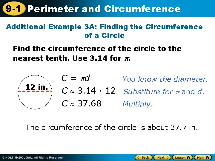 9 -1 Perimeter and Circumference Additional Example 3 A: Finding the Circumference of a