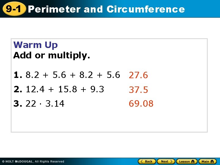 9 -1 Perimeter and Circumference Warm Up Add or multiply. 1. 8. 2 +
