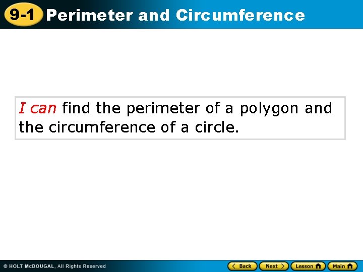 9 -1 Perimeter and Circumference I can find the perimeter of a polygon and