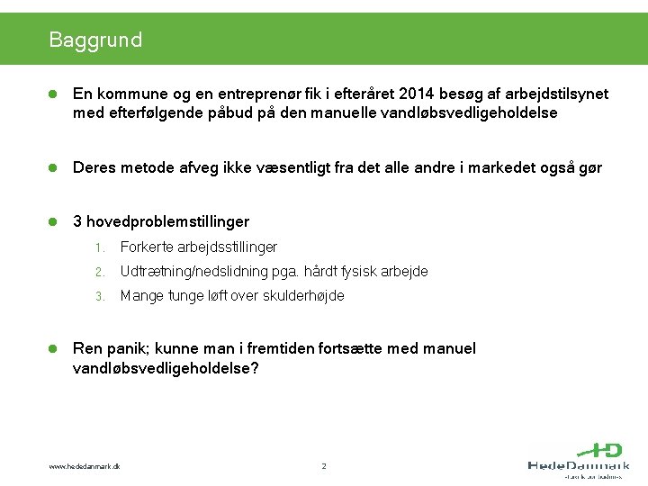 Baggrund l En kommune og en entreprenør fik i efteråret 2014 besøg af arbejdstilsynet