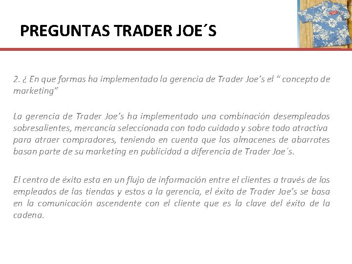 PREGUNTAS TRADER JOE´S 2. ¿ En que formas ha implementado la gerencia de Trader