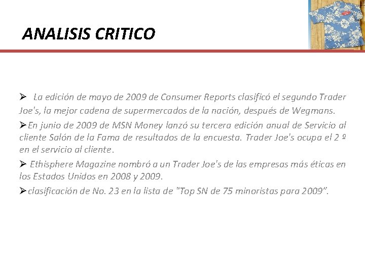 ANALISIS CRITICO Ø La edición de mayo de 2009 de Consumer Reports clasificó el