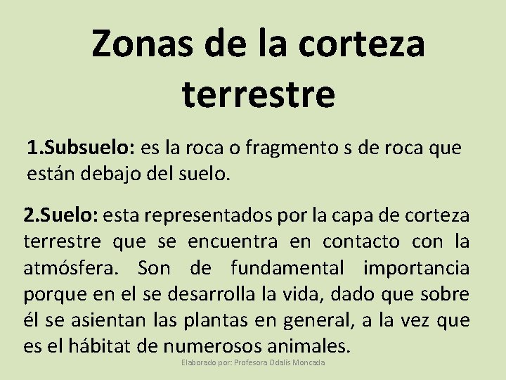 Zonas de la corteza terrestre 1. Subsuelo: es la roca o fragmento s de