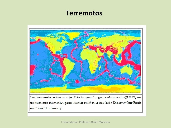 Terremotos Elaborado por: Profesora Odalis Moncada 