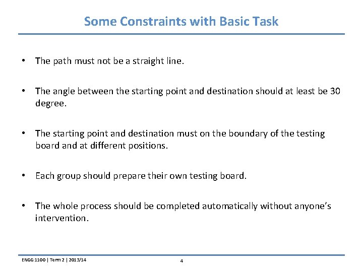 Some Constraints with Basic Task • The path must not be a straight line.