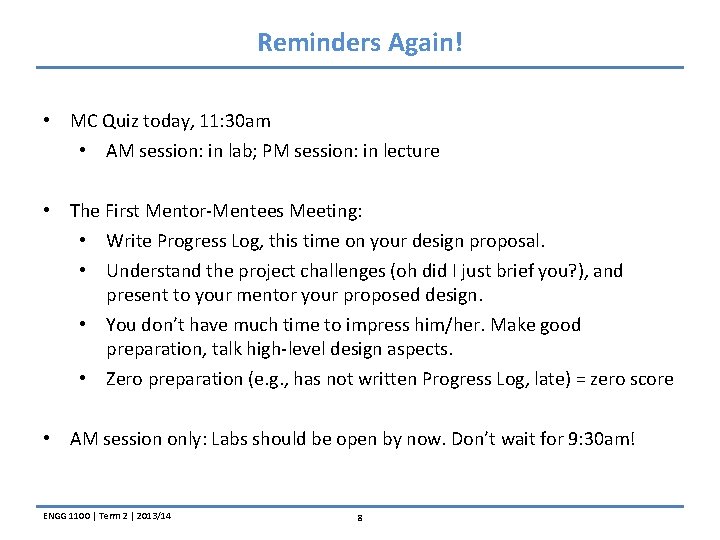 Reminders Again! • MC Quiz today, 11: 30 am • AM session: in lab;