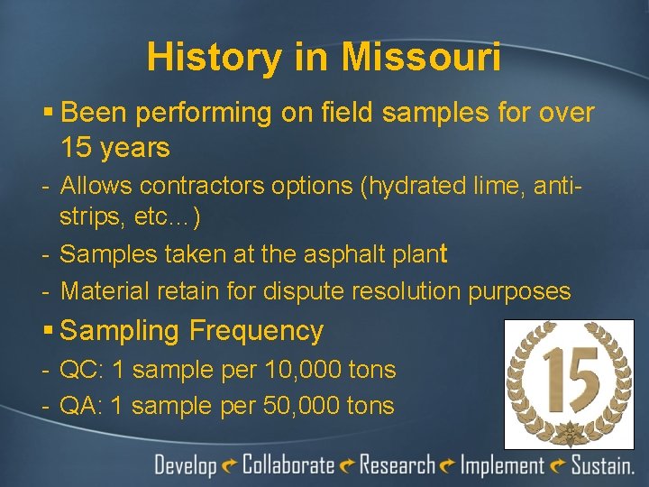 History in Missouri § Been performing on field samples for over 15 years -