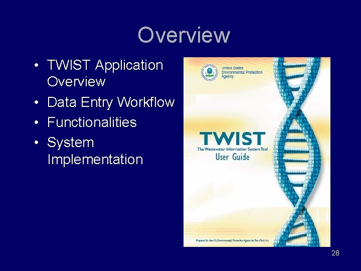 Overview • TWIST Application Overview • Data Entry Workflow • Functionalities • System Implementation