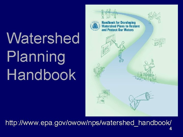 Watershed Planning Handbook http: //www. epa. gov/owow/nps/watershed_handbook/ 4 