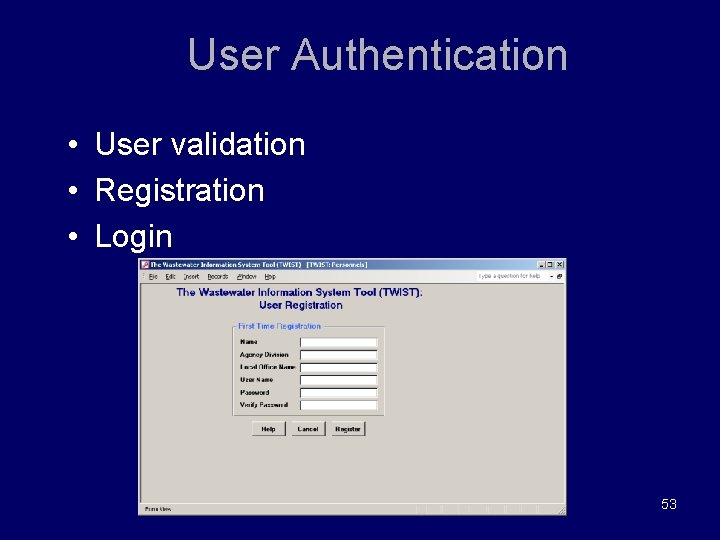 User Authentication • User validation • Registration • Login 53 