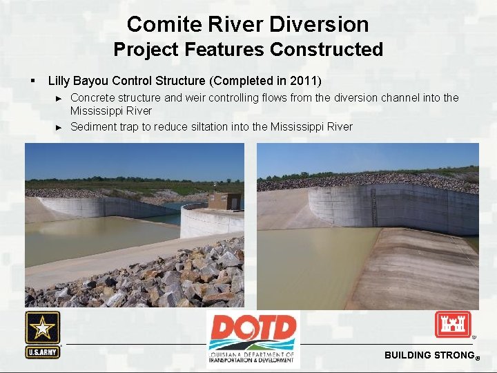 Comite River Diversion Project Features Constructed § Lilly Bayou Control Structure (Completed in 2011)