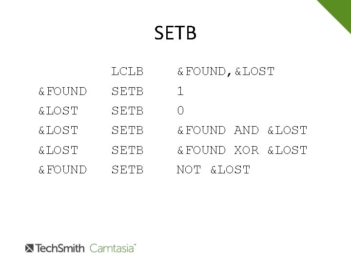 SETB &FOUND &LOST &FOUND LCLB SETB SETB &FOUND, &LOST 1 0 &FOUND AND &LOST