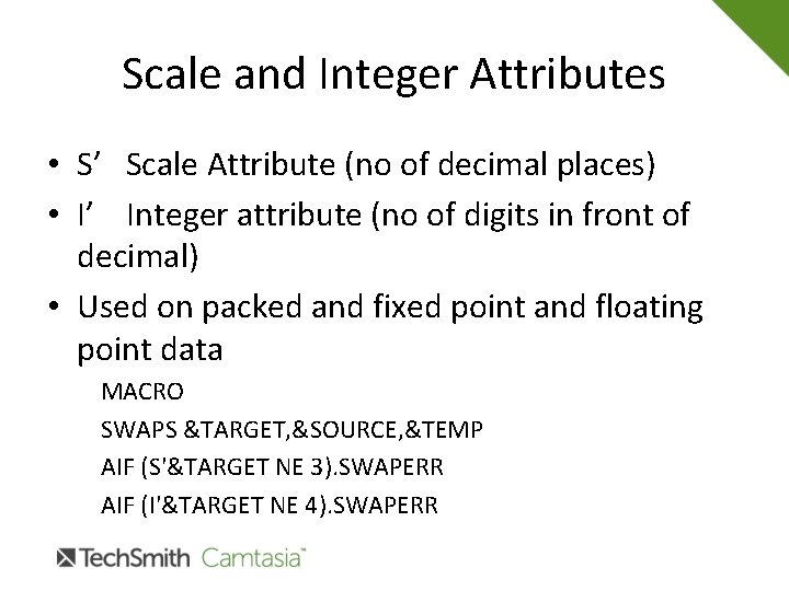 Scale and Integer Attributes • S’ Scale Attribute (no of decimal places) • I’