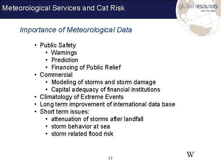 Meteorological Services and Cat Risk Importance of Meteorological Data • Public Safety • Warnings