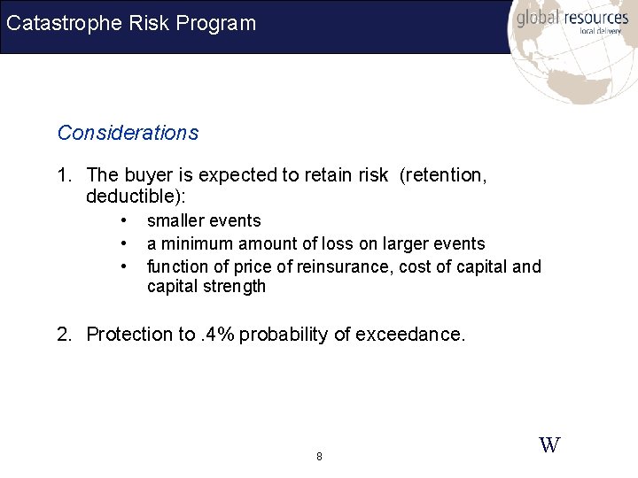 Catastrophe Risk Program Considerations 1. The buyer is expected to retain risk (retention, deductible):