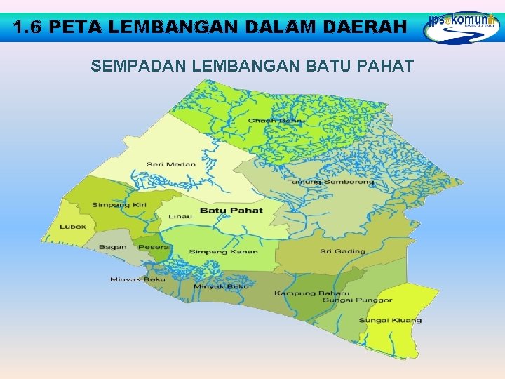 1. 6 PETA LEMBANGAN DALAM DAERAH SEMPADAN LEMBANGAN BATU PAHAT 