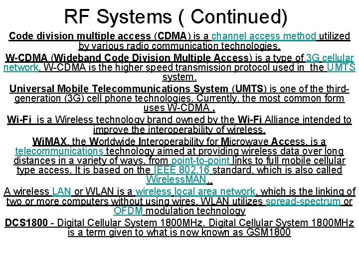 RF Systems ( Continued) Code division multiple access (CDMA) is a channel access method