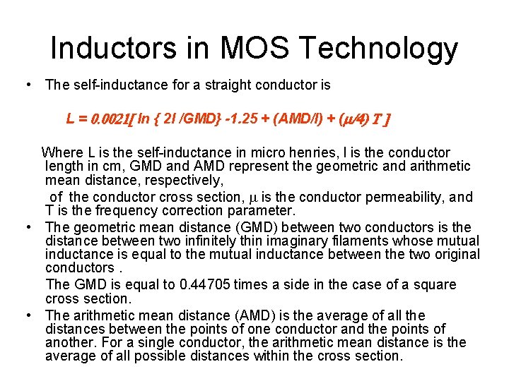 Inductors in MOS Technology • The self-inductance for a straight conductor is L =