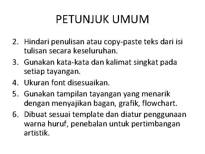 PETUNJUK UMUM 2. Hindari penulisan atau copy-paste teks dari isi tulisan secara keseluruhan. 3.