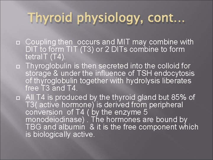 Thyroid physiology, cont… Coupling then occurs and MIT may combine with DIT to form