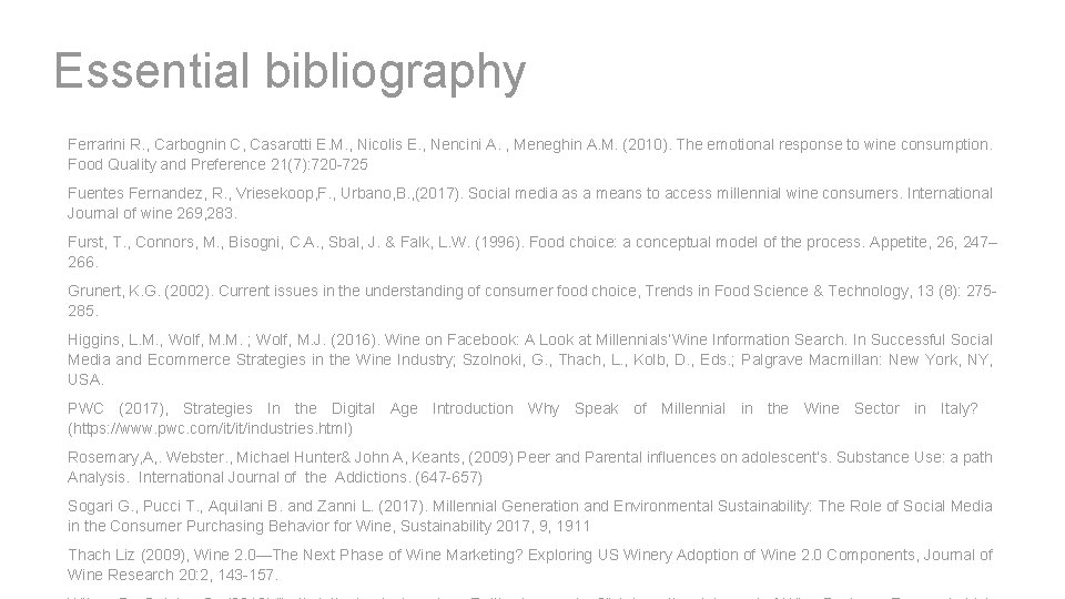 Essential bibliography Ferrarini R. , Carbognin C, Casarotti E. M. , Nicolis E. ,