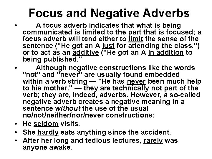 Focus and Negative Adverbs • • • A focus adverb indicates that what is