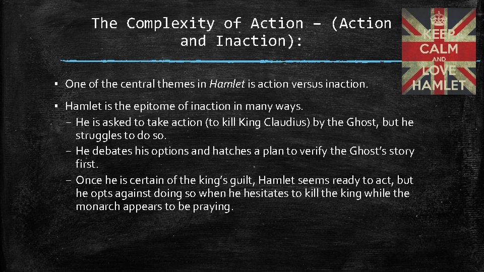 The Complexity of Action – (Action and Inaction): ▪ One of the central themes