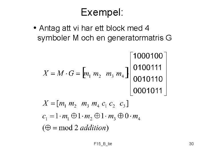 Exempel: • Antag att vi har ett block med 4 symboler M och en