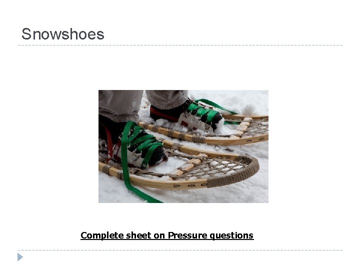 Snowshoes Complete sheet on Pressure questions 
