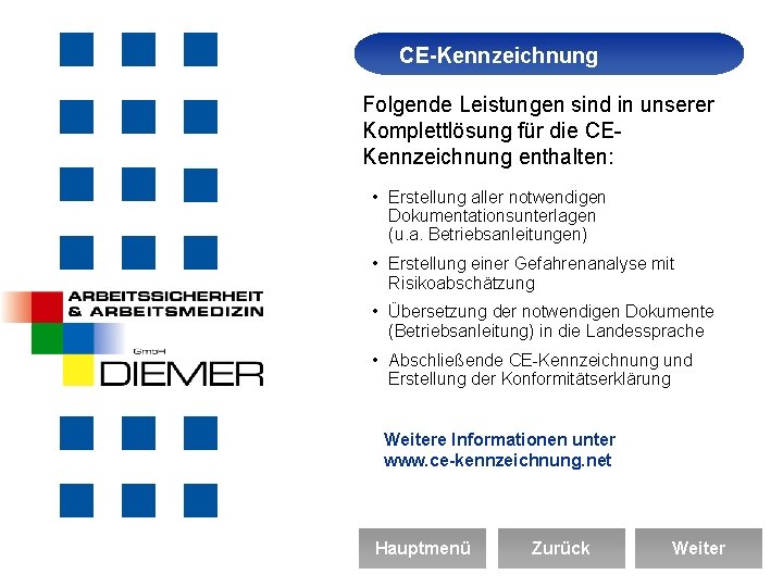 CE-Kennzeichnung Arbeitssicherheit Folgende Leistungen sind in unserer Komplettlösung für die CEKennzeichnung enthalten: • Erstellung