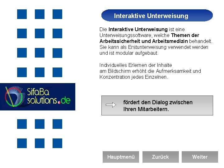 Interaktive Unterweisung Arbeitssicherheit Die Interaktive Unterweisung ist eine Unterweisungssoftware, welche Themen der Arbeitssicherheit und