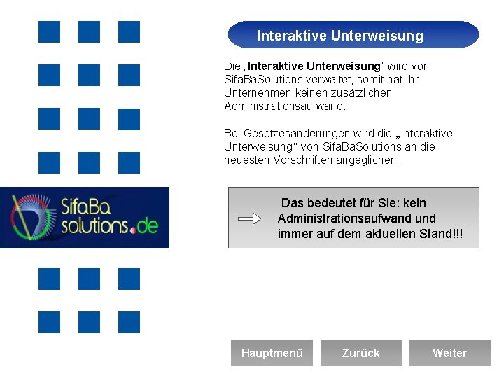 Interaktive Unterweisung Arbeitssicherheit Die „Interaktive Unterweisung“ wird von Sifa. Ba. Solutions verwaltet, somit hat