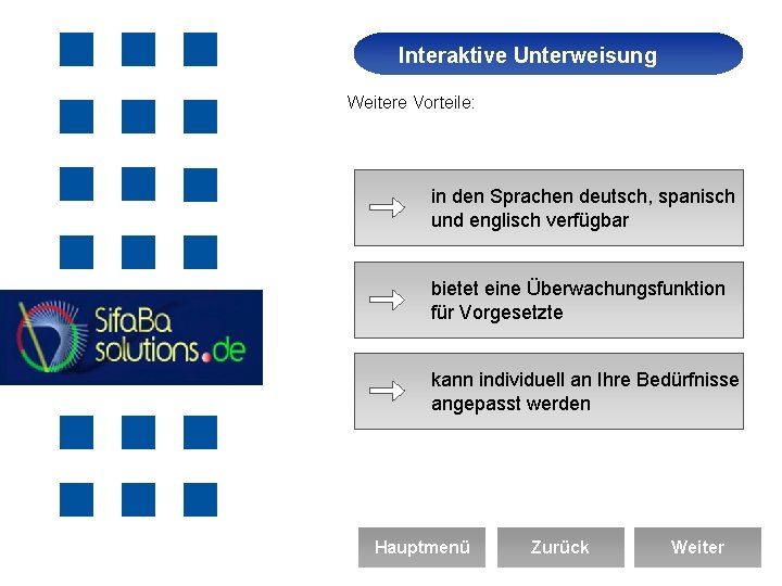 Interaktive Unterweisung Arbeitssicherheit Weitere Vorteile: in den Sprachen deutsch, spanisch und englisch verfügbar bietet