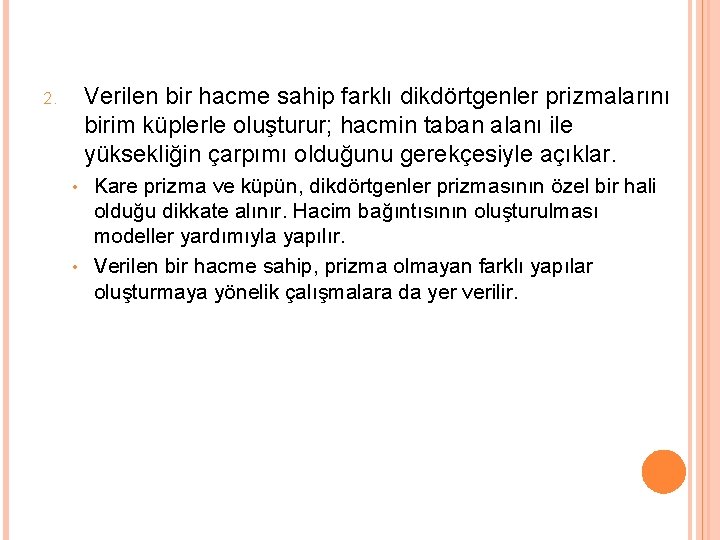 Verilen bir hacme sahip farklı dikdörtgenler prizmalarını birim küplerle oluşturur; hacmin taban alanı ile