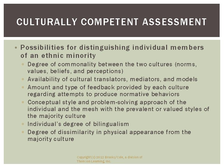 CULTURALLY COMPETENT ASSESSMENT • Possibilities for distinguishing individual members of an ethnic minority ▫