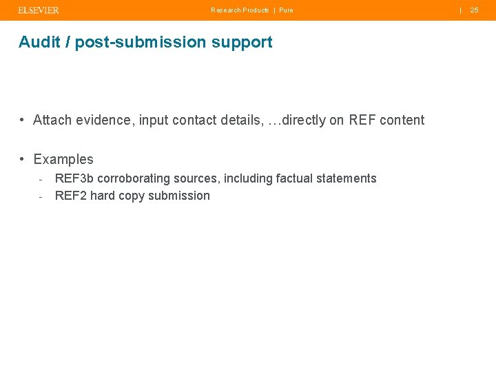 Research Products | Pure Audit / post-submission support • Attach evidence, input contact details,