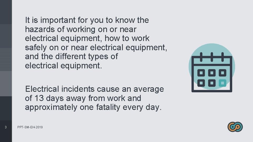 It is important for you to know the hazards of working on or near