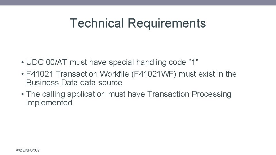 Technical Requirements • UDC 00/AT must have special handling code “ 1” • F