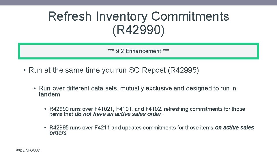 Refresh Inventory Commitments (R 42990) *** 9. 2 Enhancement *** • Run at the