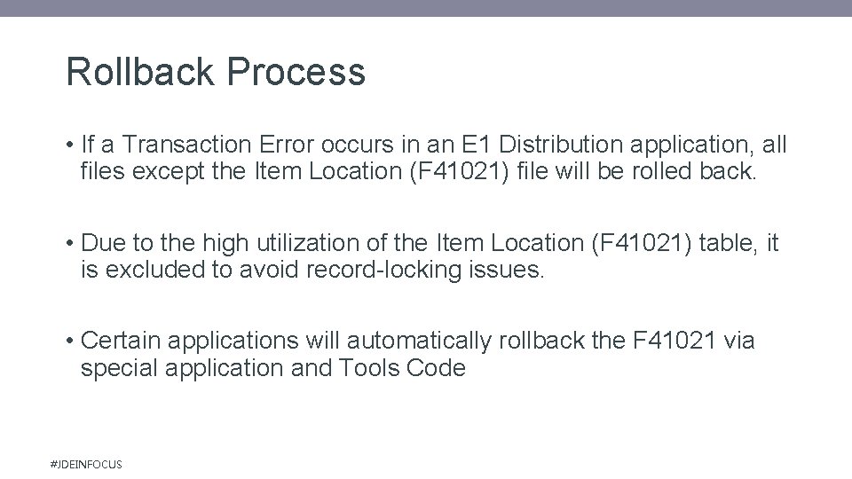 Rollback Process • If a Transaction Error occurs in an E 1 Distribution application,