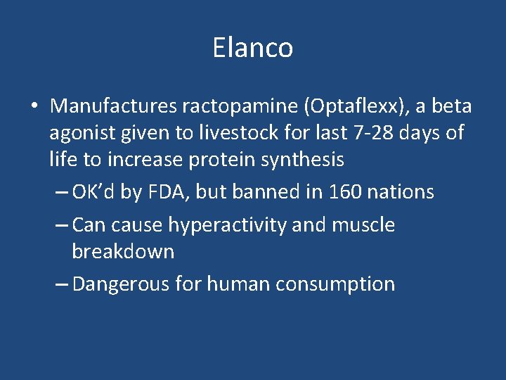 Elanco • Manufactures ractopamine (Optaflexx), a beta agonist given to livestock for last 7