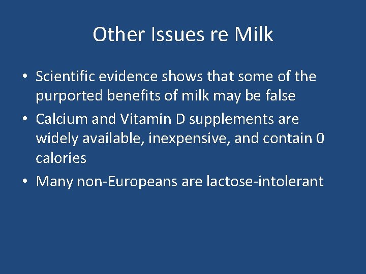 Other Issues re Milk • Scientific evidence shows that some of the purported benefits