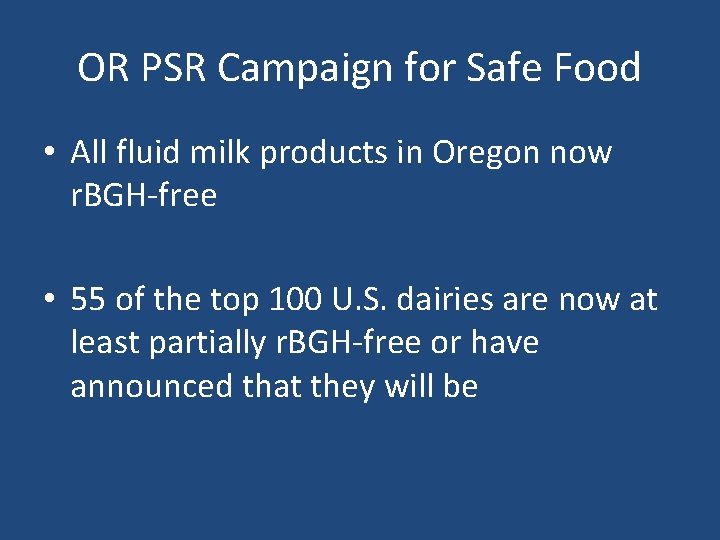 OR PSR Campaign for Safe Food • All fluid milk products in Oregon now