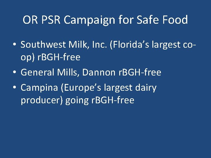 OR PSR Campaign for Safe Food • Southwest Milk, Inc. (Florida’s largest coop) r.