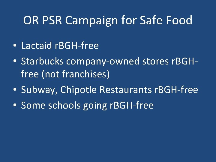 OR PSR Campaign for Safe Food • Lactaid r. BGH-free • Starbucks company-owned stores