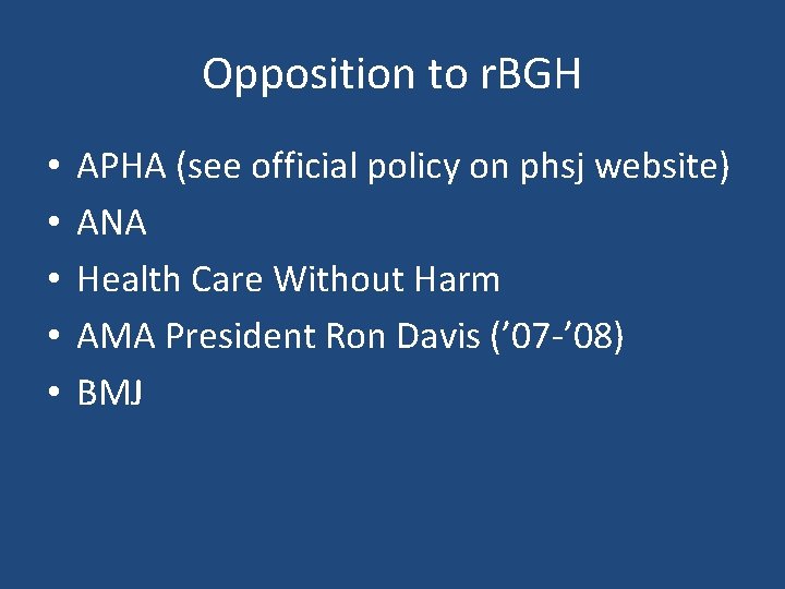 Opposition to r. BGH • • • APHA (see official policy on phsj website)