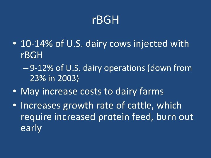 r. BGH • 10 -14% of U. S. dairy cows injected with r. BGH