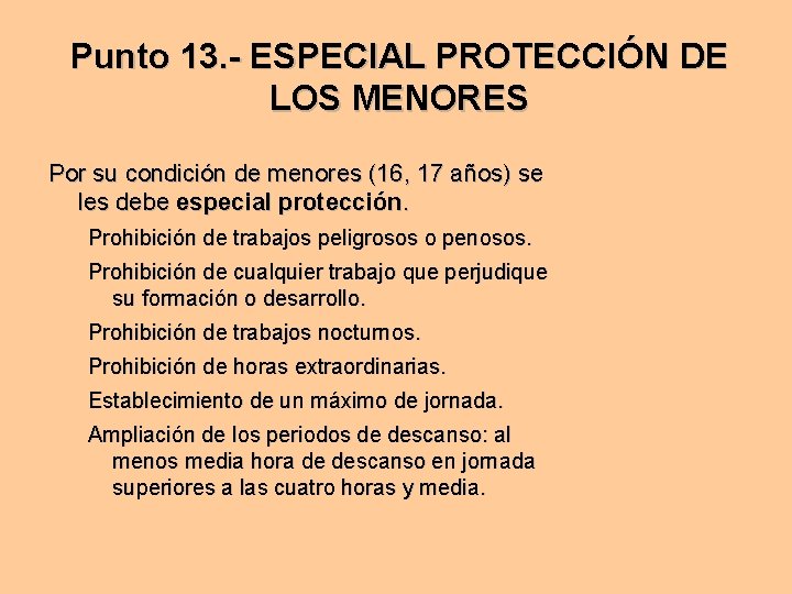Punto 13. - ESPECIAL PROTECCIÓN DE LOS MENORES Por su condición de menores (16,