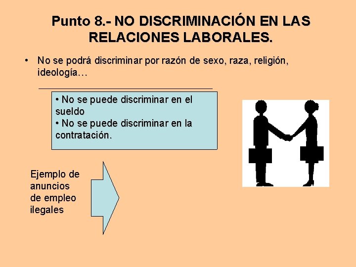 Punto 8. - NO DISCRIMINACIÓN EN LAS RELACIONES LABORALES. • No se podrá discriminar